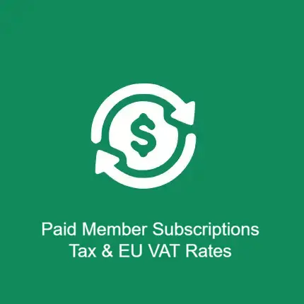 Paid Member Subscriptions Tax & EU VAT Rates