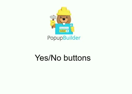 Popup Builder Yes/No buttons