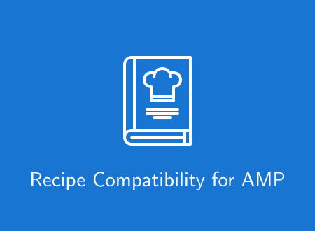 Recipe Compatibility for AMP