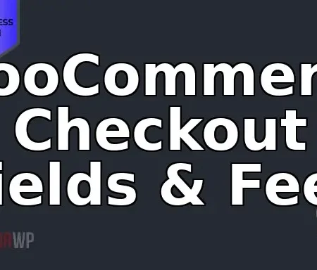 WooCommerce Checkout Fields & Fees
