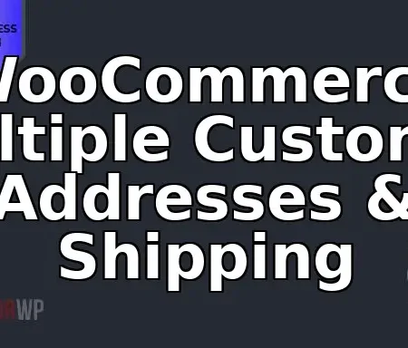 WooCommerce Multiple Customer Addresses