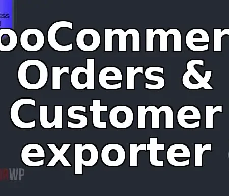 WooCommerce Orders & Customers Exporter